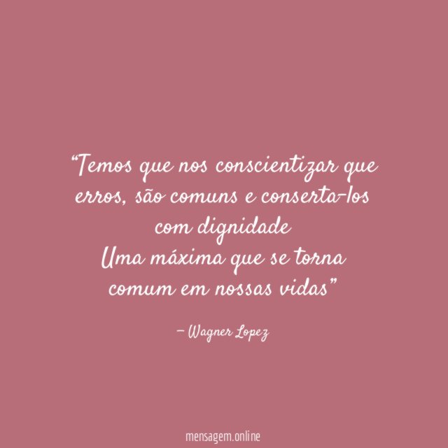 Temos que nos conscientizar que erros