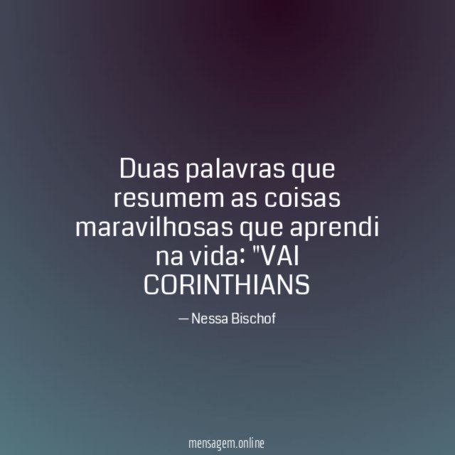 Duas palavras que resumem as coisas maravilhosas que aprendi na vida