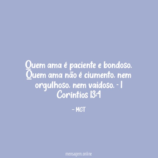 Quem ama é paciente e bondoso