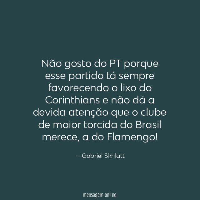 Não gosto do PT porque esse partido tá