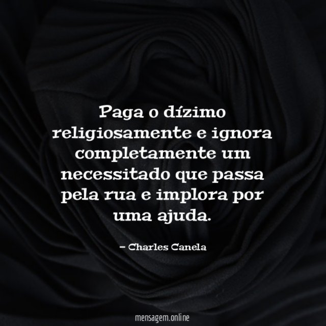 Paga o dízimo religiosamente e ignora completamente um
