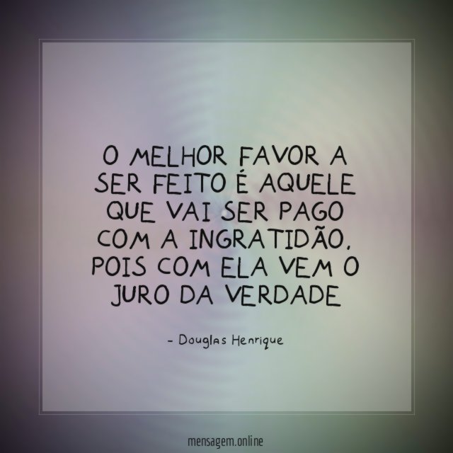 O melhor favor a ser feito é aquele