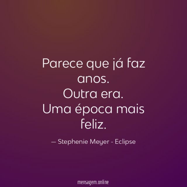 Parece que já faz anos