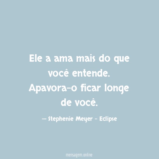 Ele a ama mais do que você entende