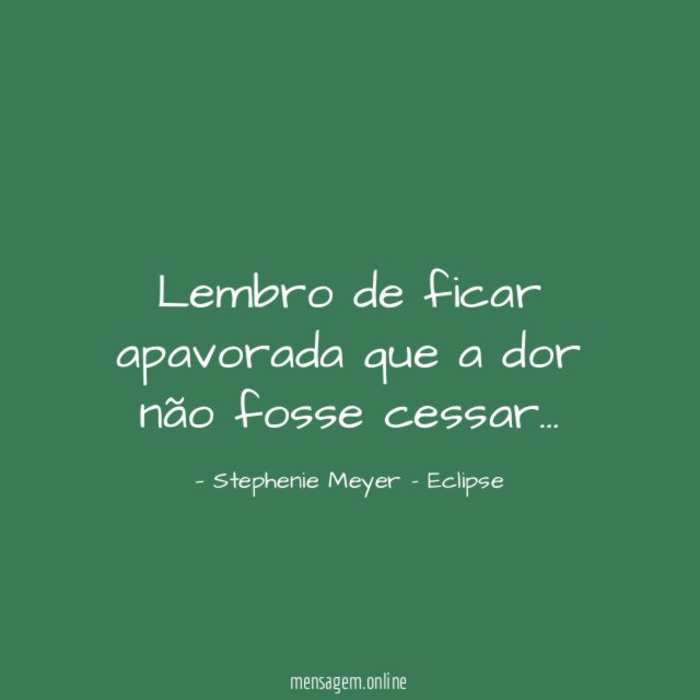 Lembro de ficar apavorada que a dor não fosse cessar