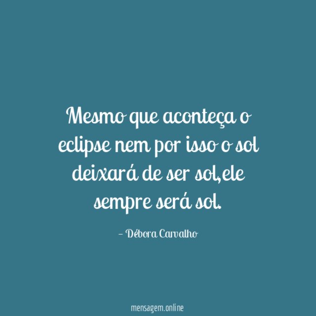 Mesmo que aconteça o eclipse nem por isso