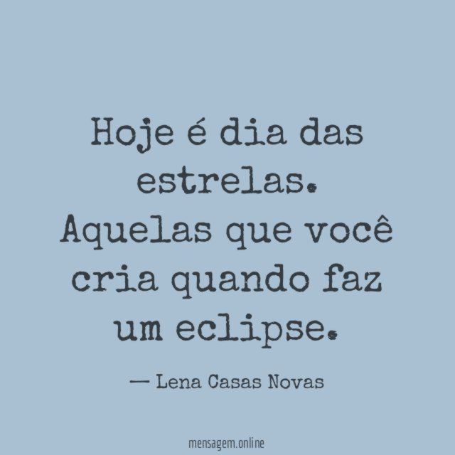 Hoje é dia das estrelas.