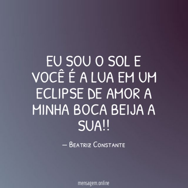 Eu sou o sol E você é a lua Em