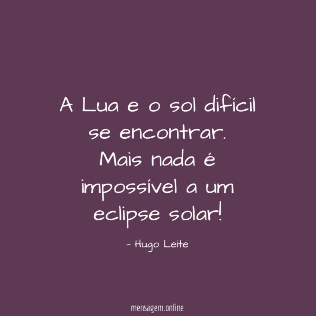A Lua e o sol difícil se encontrar
