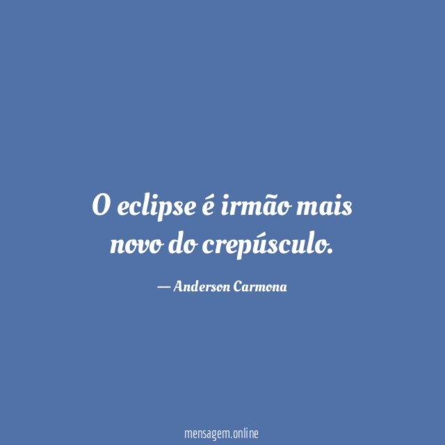 O eclipse é irmão mais novo do crepúsculo