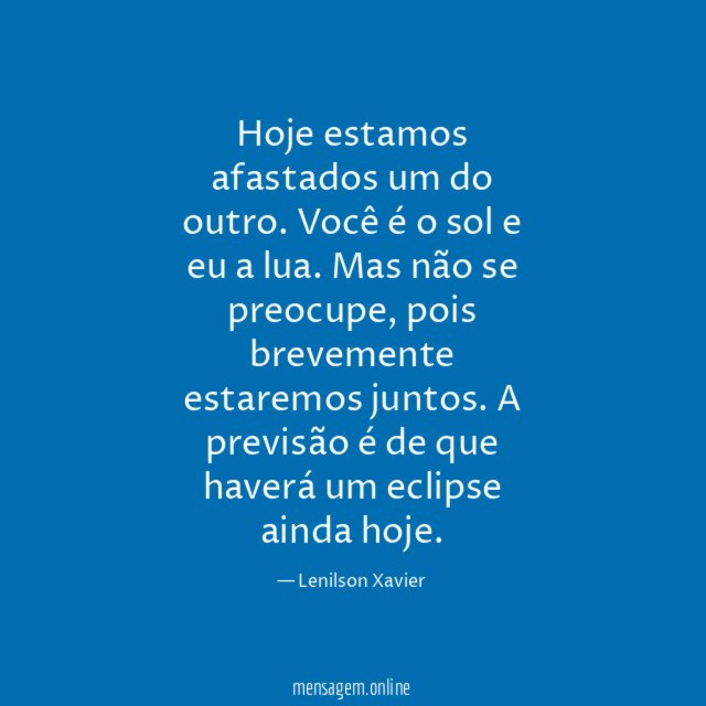 Hoje estamos afastados um do outro