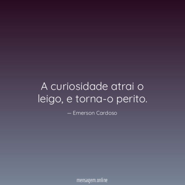 A curiosidade atrai o leigo