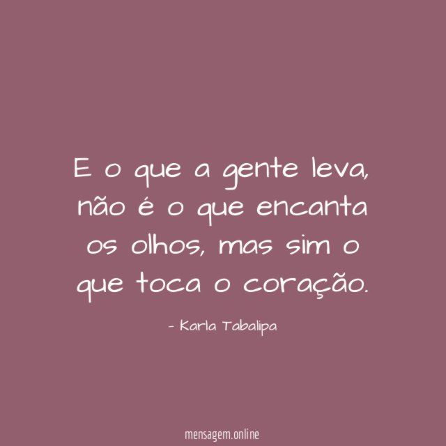 E o que a gente leva