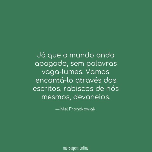 Já que o mundo anda apagado