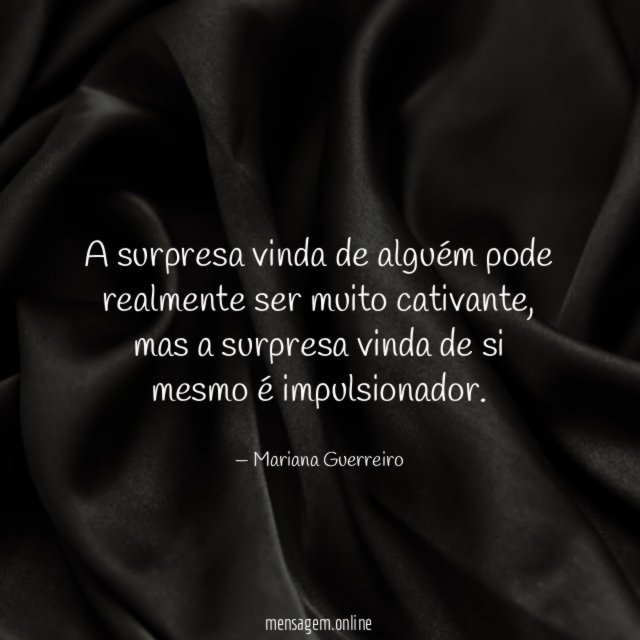 A surpresa vinda de alguém pode realmente ser muito cativante