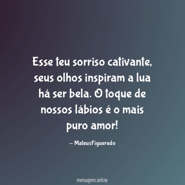 Esse teu sorriso cativante