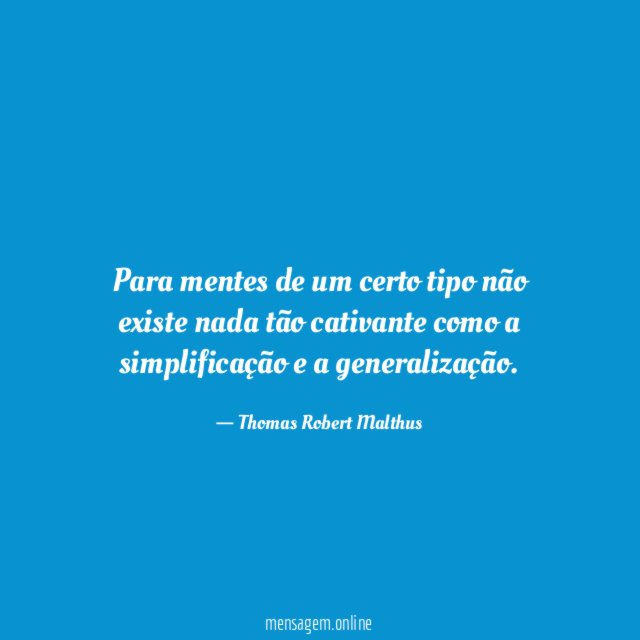 Para mentes de um certo tipo não existe