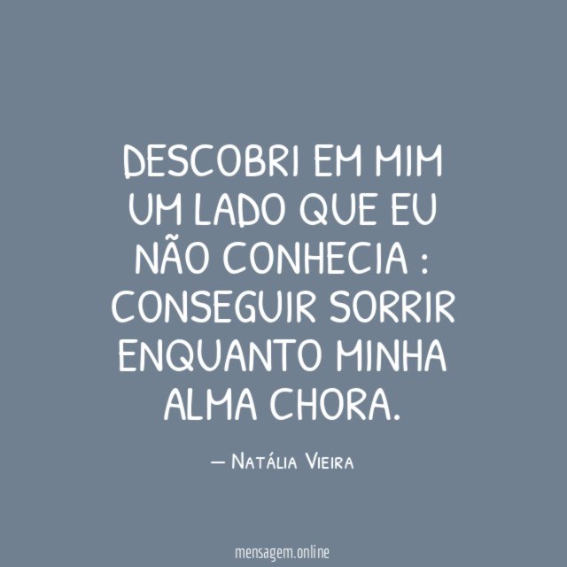 Descobri em mim um lado que eu não conhecia