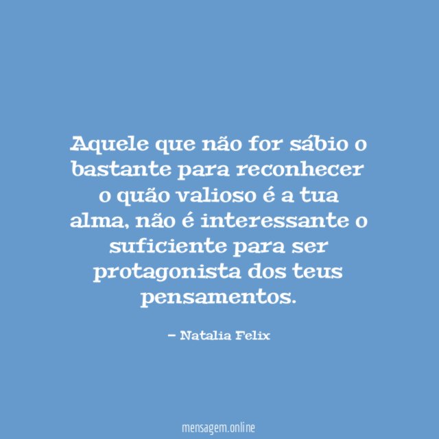 Aquele que não for sábio o bastante para