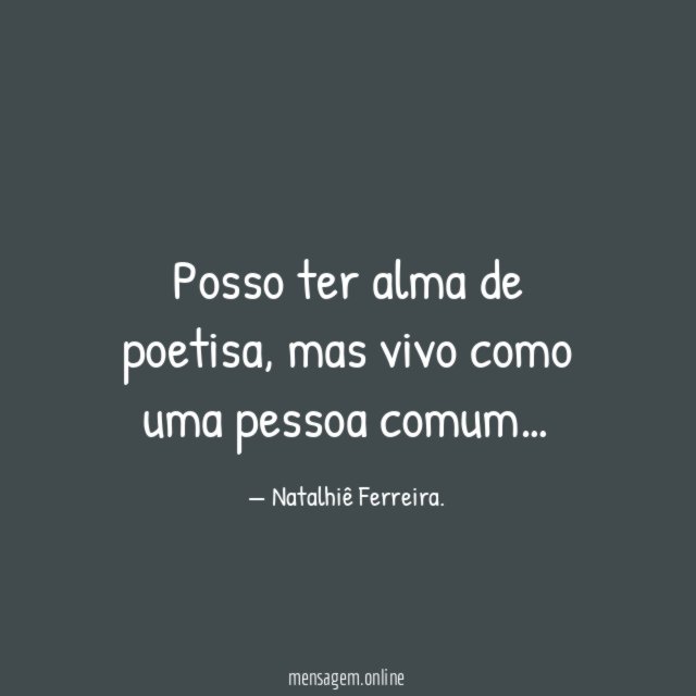 Posso ter alma de poetisa