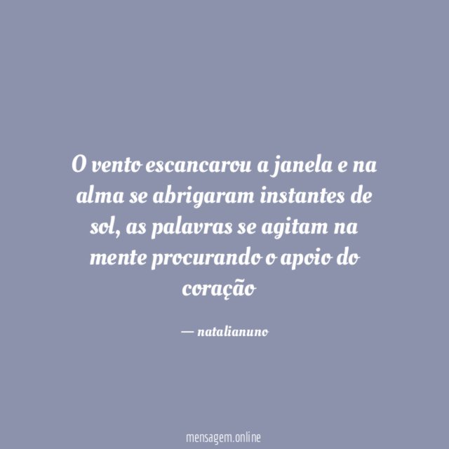 o vento escancarou a janela e na alma