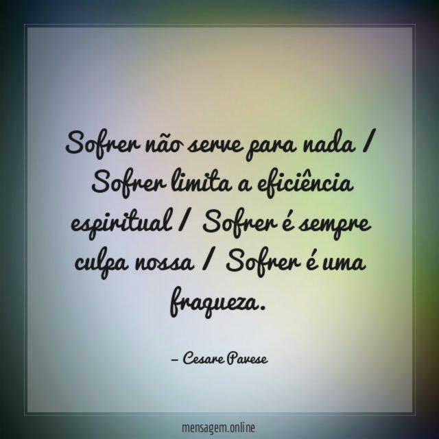 Sofrer não serve para nada / Sofrer limita
