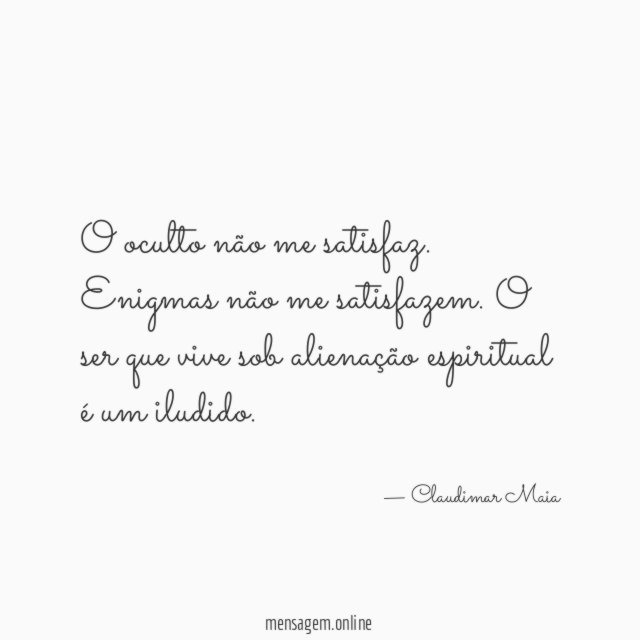 O oculto não me satisfaz