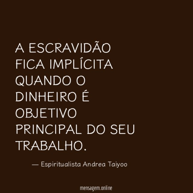 A ESCRAVIDÃO FICA IMPLÍCITA QUANDO O DINHEIRO É