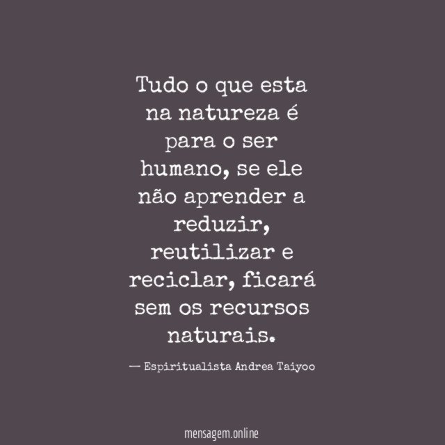 Tudo o que esta na natureza é para o ser humano
