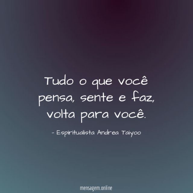 Tudo o que você pensa