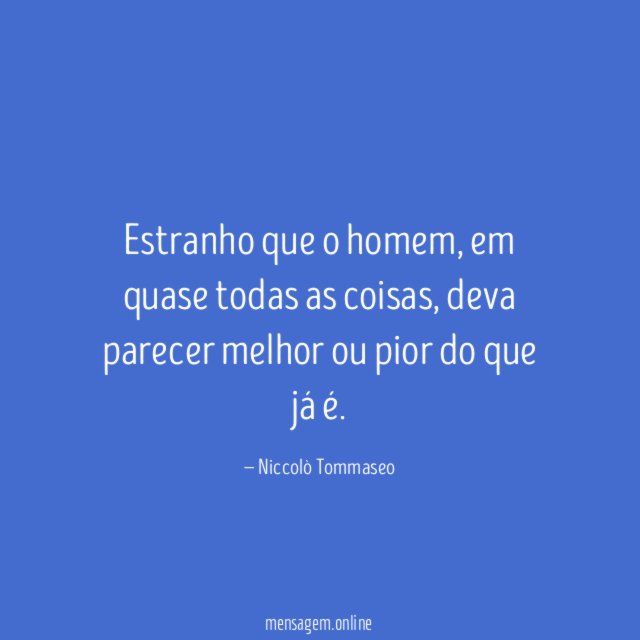 Estranho que o homem