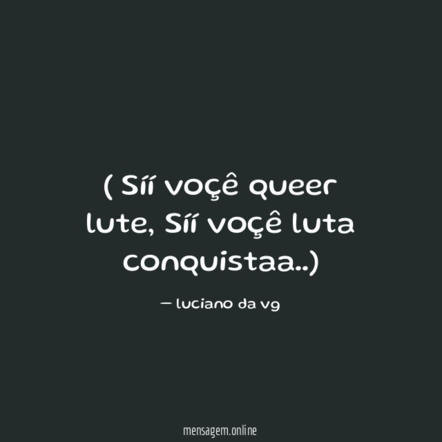 Síí voçê queer lute