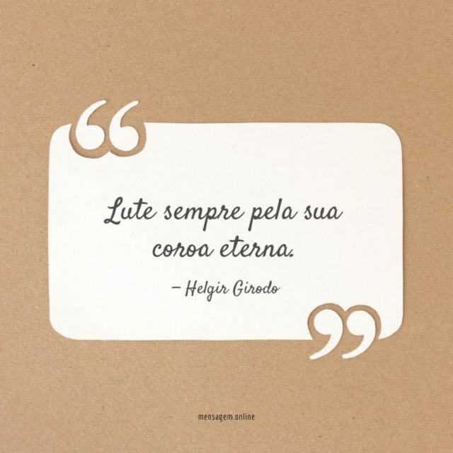 Lute sempre pela sua coroa eterna
