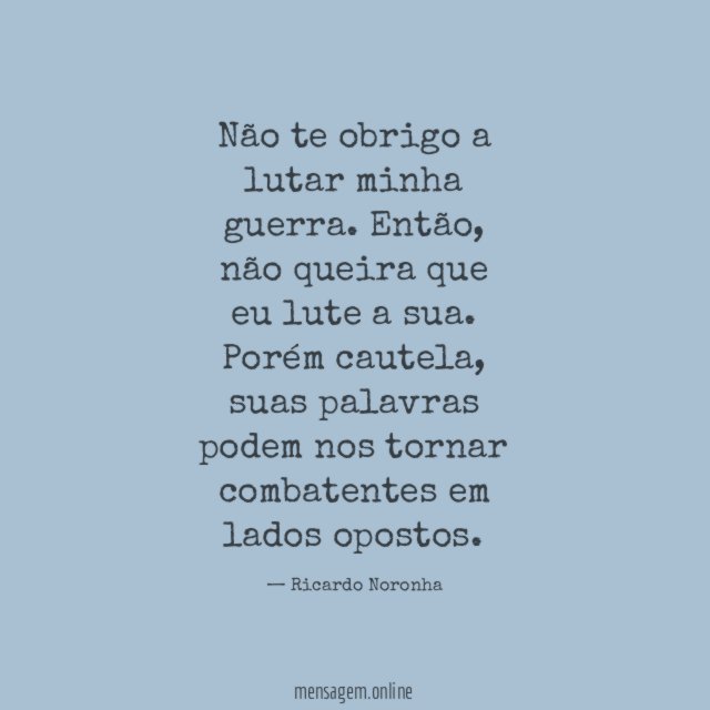 Não te obrigo a lutar minha guerra