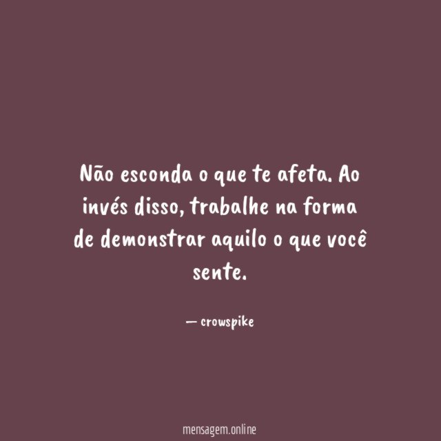 Não esconda o que te afeta