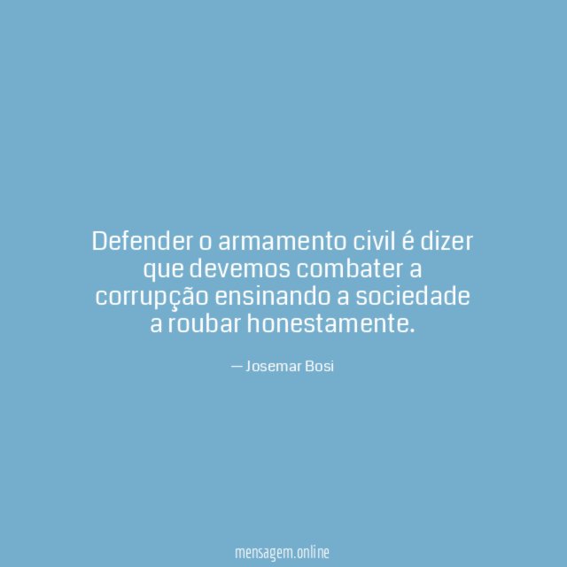 Defender o armamento civil é dizer que devemos