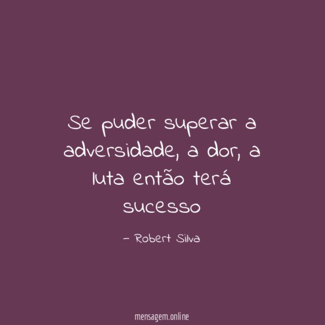 Se puder superar a adversidade