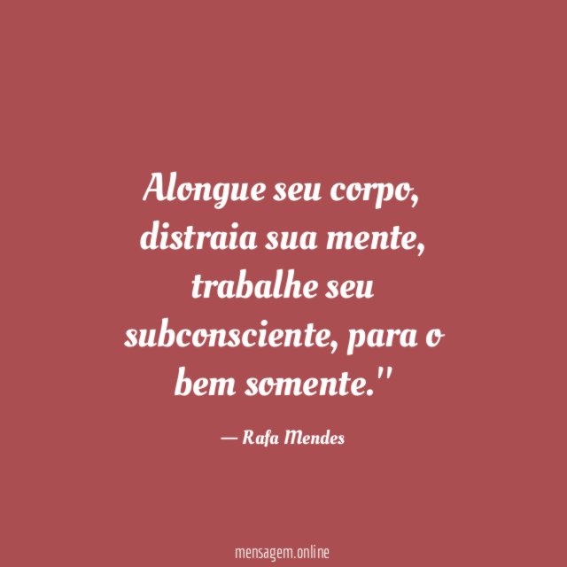 Alongue seu corpo