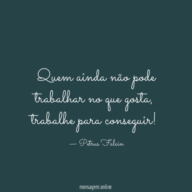 Quem ainda não pode trabalhar no que gosta