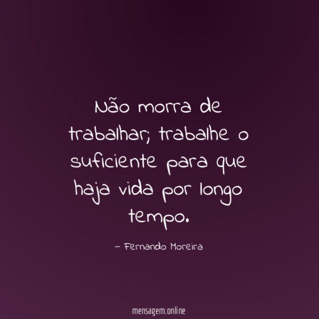 Não morra de trabalhar