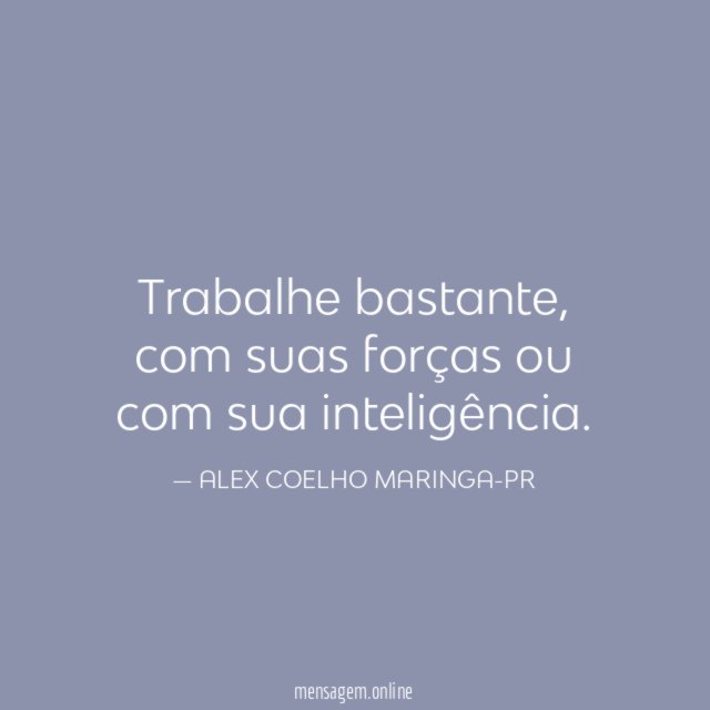 Trabalhe bastante
