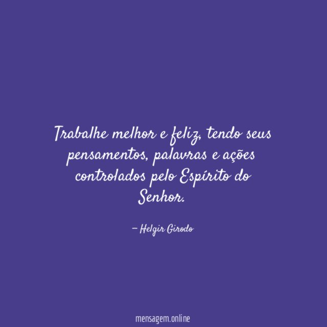 Trabalhe melhor e feliz