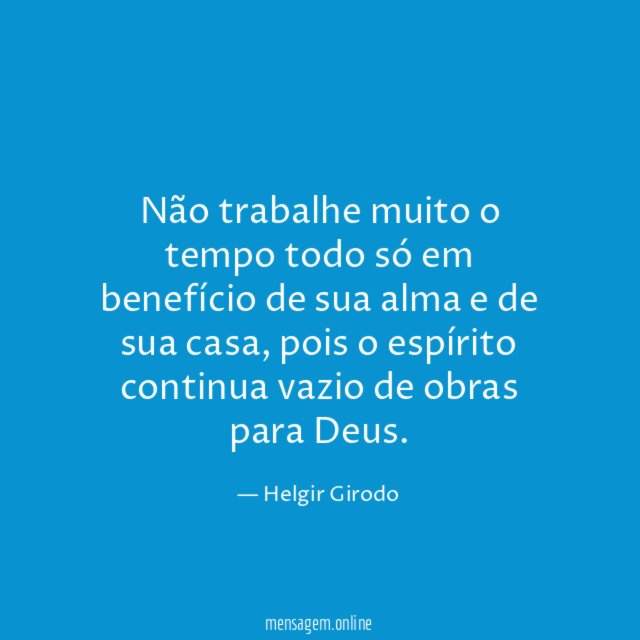 Não trabalhe muito o tempo todo só em