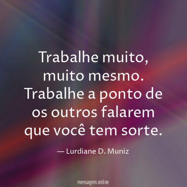 Trabalhe muito