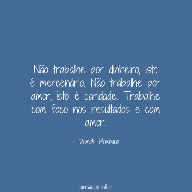 Não trabalhe por dinheiro