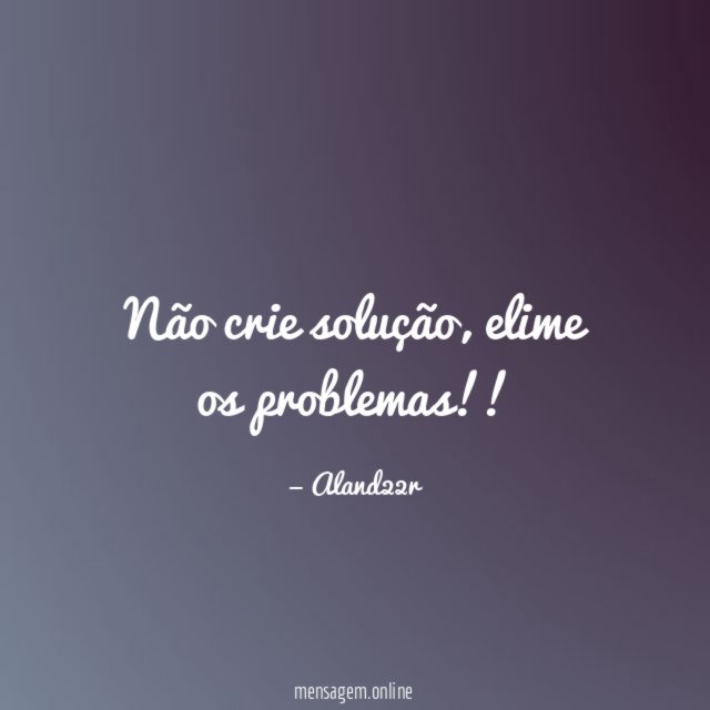 Não crie solução