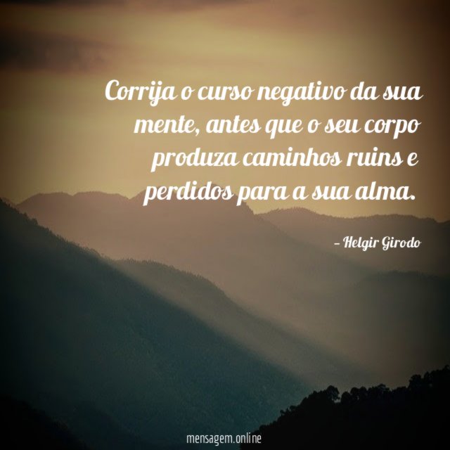 Corrija o curso negativo da sua mente