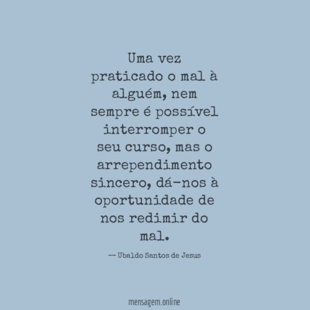 Uma vez praticado o mal à alguém