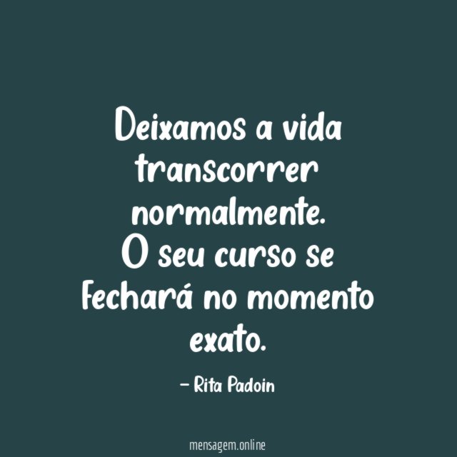 Deixamos a vida transcorrer normalmente