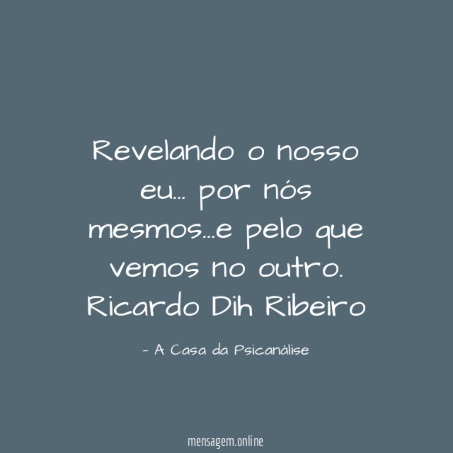 Revelando o nosso eu… por nós mesmos…e pelo que vemos no outro.